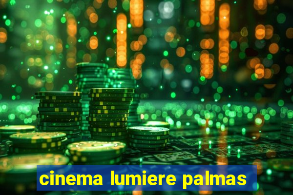 cinema lumiere palmas