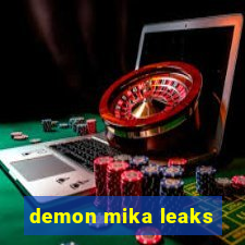 demon mika leaks