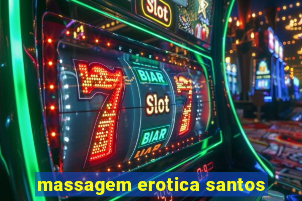 massagem erotica santos