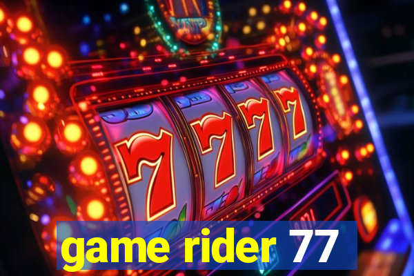 game rider 77