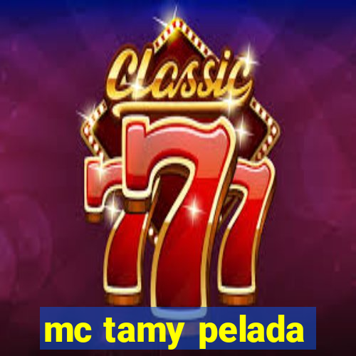 mc tamy pelada