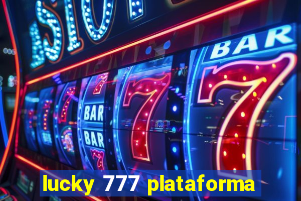 lucky 777 plataforma