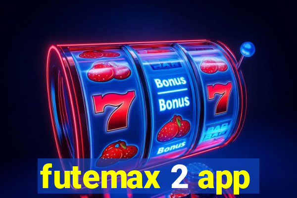 futemax 2 app