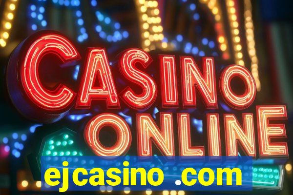 ejcasino .com