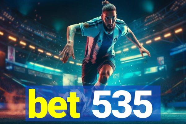 bet 535