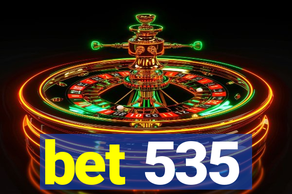 bet 535