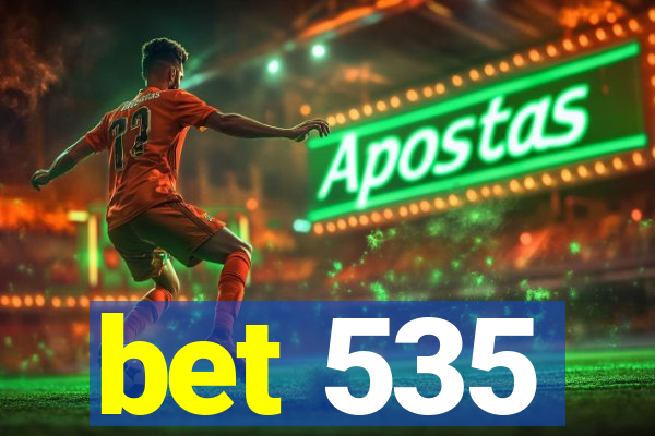 bet 535