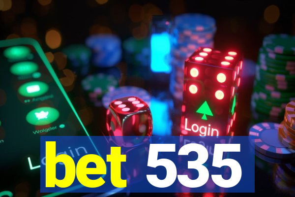 bet 535