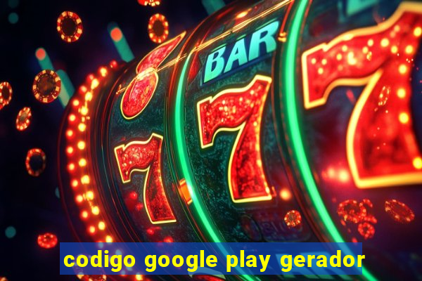 codigo google play gerador