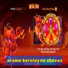 erome kerolayne chaves