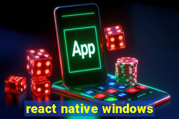 react native windows