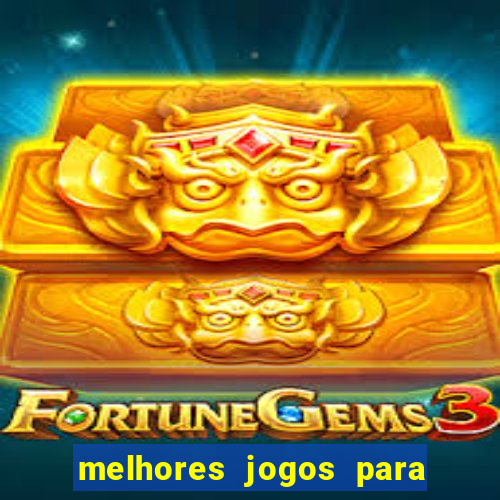 melhores jogos para android de todos os tempos