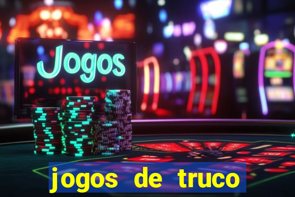 jogos de truco valendo dinheiro