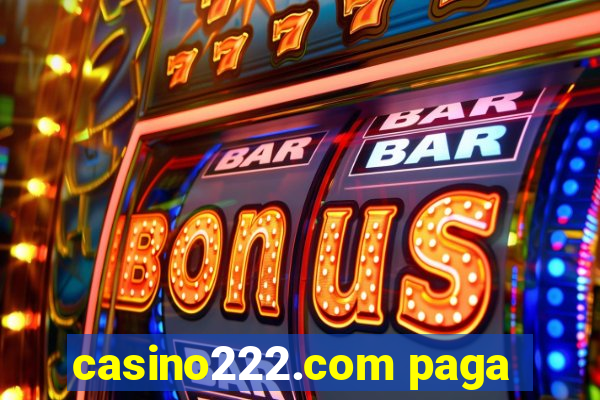 casino222.com paga