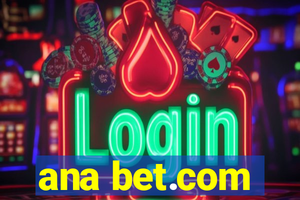 ana bet.com