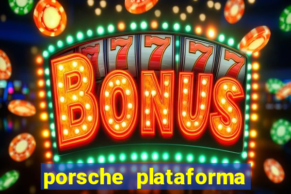 porsche plataforma de jogos