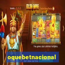 oquebetnacional