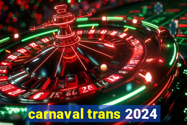 carnaval trans 2024