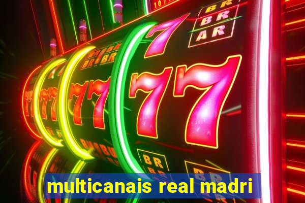 multicanais real madri