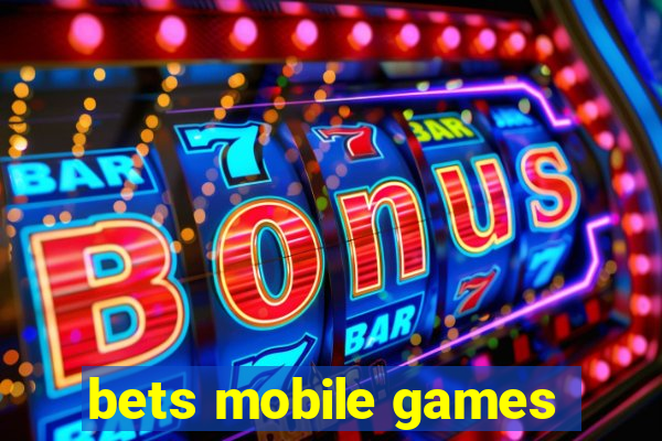 bets mobile games