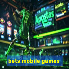 bets mobile games