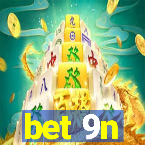 bet 9n