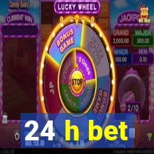 24 h bet