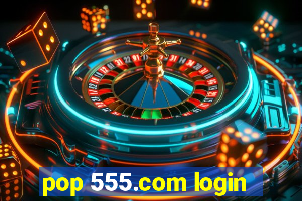 pop 555.com login