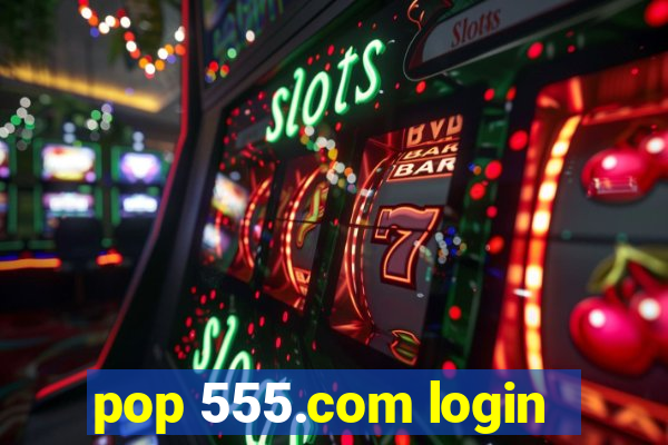 pop 555.com login