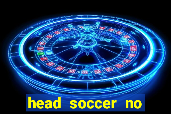 head soccer no click jogos