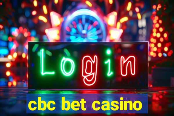 cbc bet casino