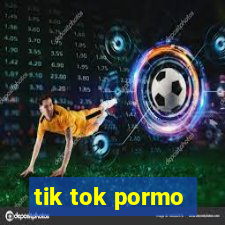 tik tok pormo