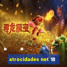 atrocidades net 18