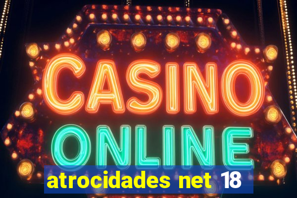 atrocidades net 18
