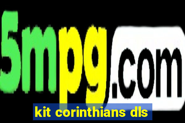 kit corinthians dls