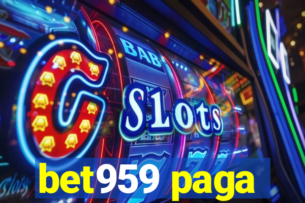 bet959 paga