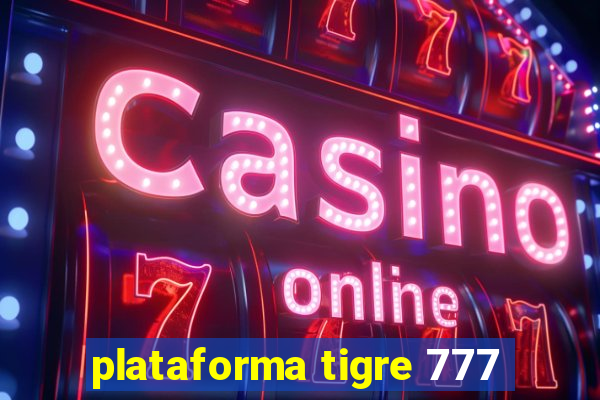 plataforma tigre 777