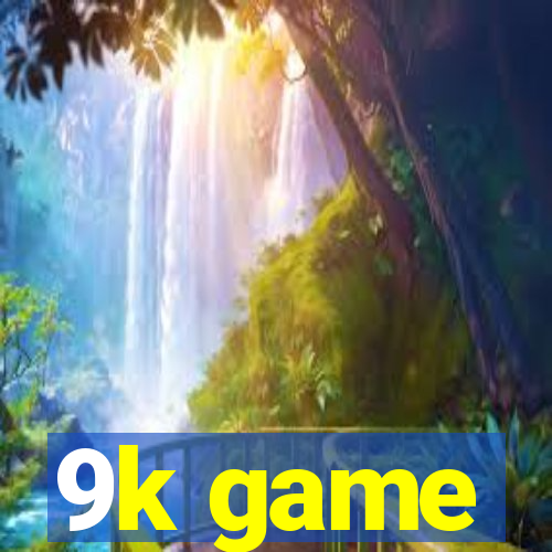 9k game