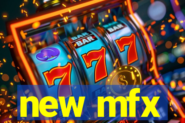 new mfx