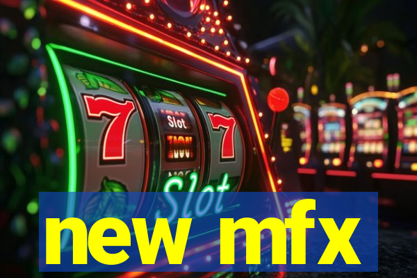 new mfx