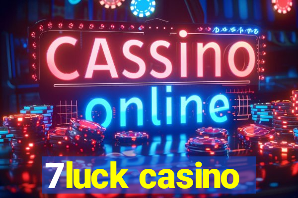 7luck casino