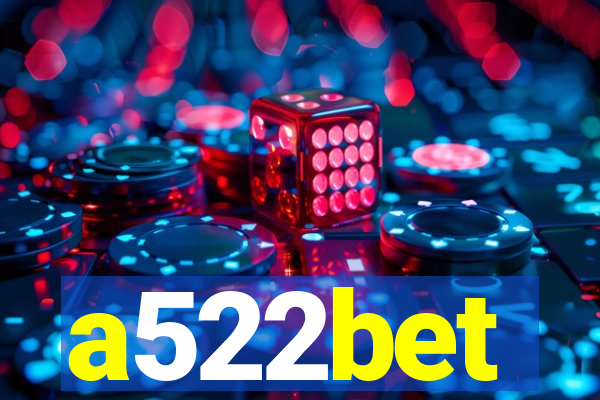 a522bet