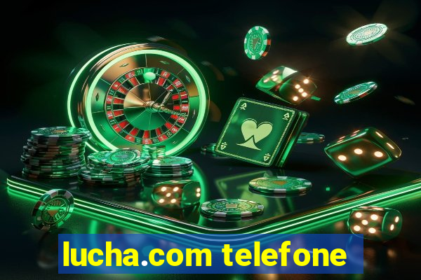 lucha.com telefone