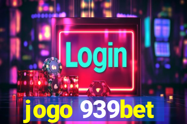 jogo 939bet