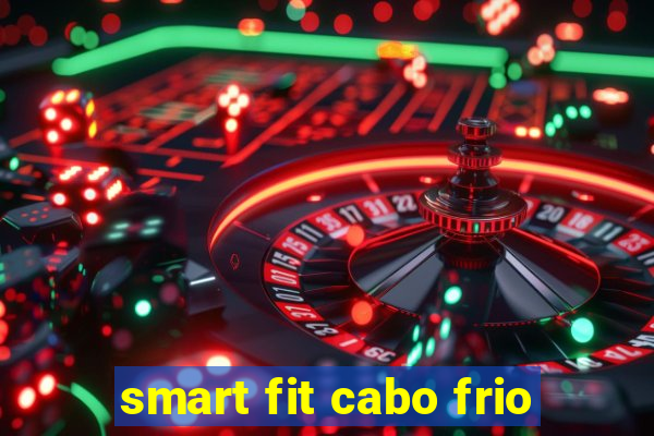 smart fit cabo frio