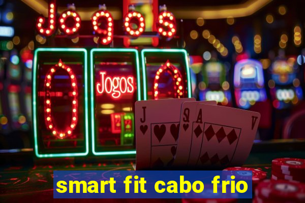 smart fit cabo frio