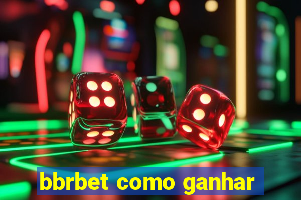 bbrbet como ganhar