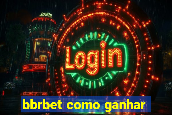 bbrbet como ganhar