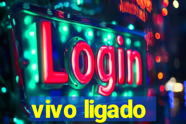 vivo ligado