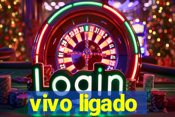 vivo ligado